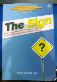 The Sign: Pahami Tanda-Tanda dalam Kehidupan Anda dan Motivasi Meraih Sukses