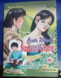 Cerita Rakyat: Sumatera Utara Pangeran dan Seekor Ular