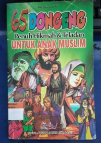 65 Dongeng Penuh Hikmah & Teladan untuk Anak Muslim