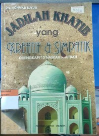 Jadilah Khatib yang Kreatif & Simpatik : Dilengkapi 10 Naskah Khutbah