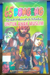 65 Dongeng Penuh Hikmah & Teladan untuk Anak Muslim