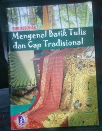 Mengenal Batik Tulis dan Cap Tradisional