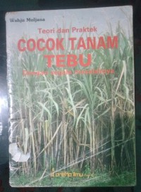 Teori dan Praktek Cocok Tanam Tebu Dengan Segala Masalahnya