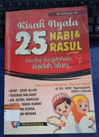 Kisah Nyata 25 Nabi & Rasul: Disertai Pengetahuan Aqidah Islam