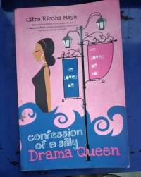 Confession Of A Silly Drama Queen