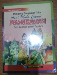 Asal Mula Candi Prambanan: Cerita dari Daerah Istimewa Yogyakarta