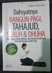 Dahsyatnya Bangun Pagi, Tahajud, Subuh, & Dhuha
