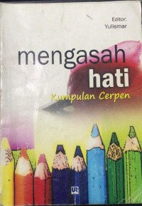 Mengasah Hati: Kumpulan Cerpen