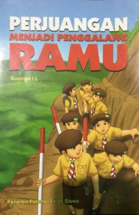 Perjuangan Menjadi Penggalang Ramu