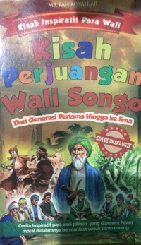 Kisah Perjuangan Wali Songo: Dari Generasi Pertama Hingga ke Lima