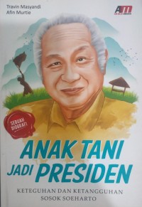 Anak Tani jadi Presiden