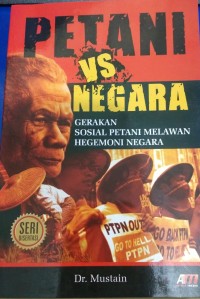 Petani VS Negara Gerakan Sosial Petani Melawan Hegemoni Negara
