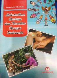 Melestarikan Budaya dan  Karakter Bangsa Indonesia