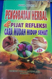 Pengobatan Herbal & Pijat Refleksi Cara Mudah Hidup Sehat