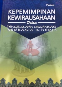 Kepemimpinan Kewirausahaan Dalam Pengelolaan Organisasi Berbasis Kinerja