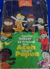 Cerita Rakyat 33 Provinsi dari Aceh sampai Papua
