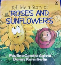 Tell Me a Story Of Roses And Sunflowers
