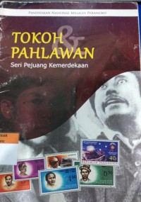 Tokoh Pahlawan : Seri Pejuang Kemerdekaan