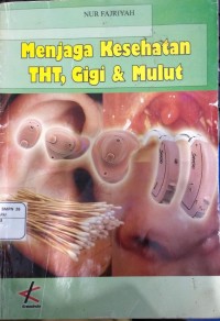 Menjaga Kesehatan THT, Gigi & Mulut