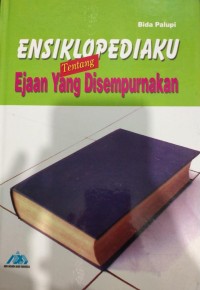 Ensiklopediaku Tentang Ejaan Yang Disempurnakan