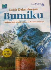 Lebih Dekat dengan Bumiku