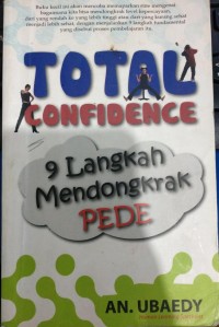 Total Confidence: 9 Langkah Mendongkrak Pede