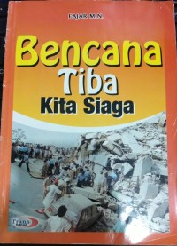 Bencana Tiba Kita Siaga