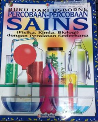 Buku Dari Usborne Percobaan-Percobaan SAINS (Fisika, Kimia, Biologi) dengan Peralatan Sederhana