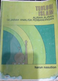 Teologi Islam: Aliran-Aliran Sejarah Analisa Perbandingan