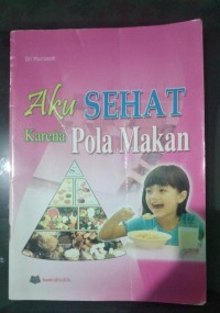 Aku Sehat Karena Pola Makan