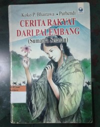Cerita Rakyat Dari Palembang: Sumatra Selatan