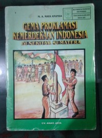 Gema Proklamasi Kemerdekaan Indonesia Di Sekitar Sumatera