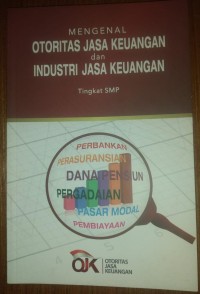 Mengenal Otoritas Jasa Keuangan dan Industri Jasa Keuangan