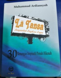 Image of La Tansa, Janglah Engkau Lupa; 30 Renungan Inspiratif Penuh Hikmah