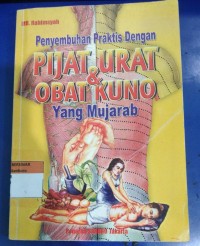 Penyembuhan Praktis dengan Pijat Urat & Obat Kuno yang Mujarab